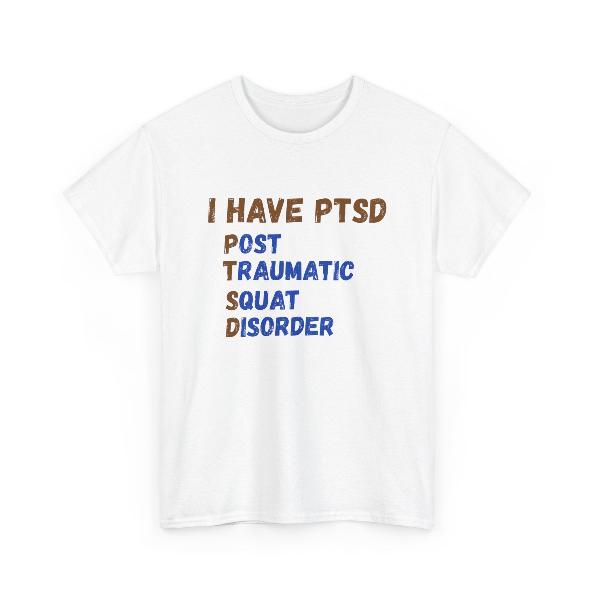 I Have PTSD (Post Traumatic Squad Disorder) T-Shirt — Funny Military Tee