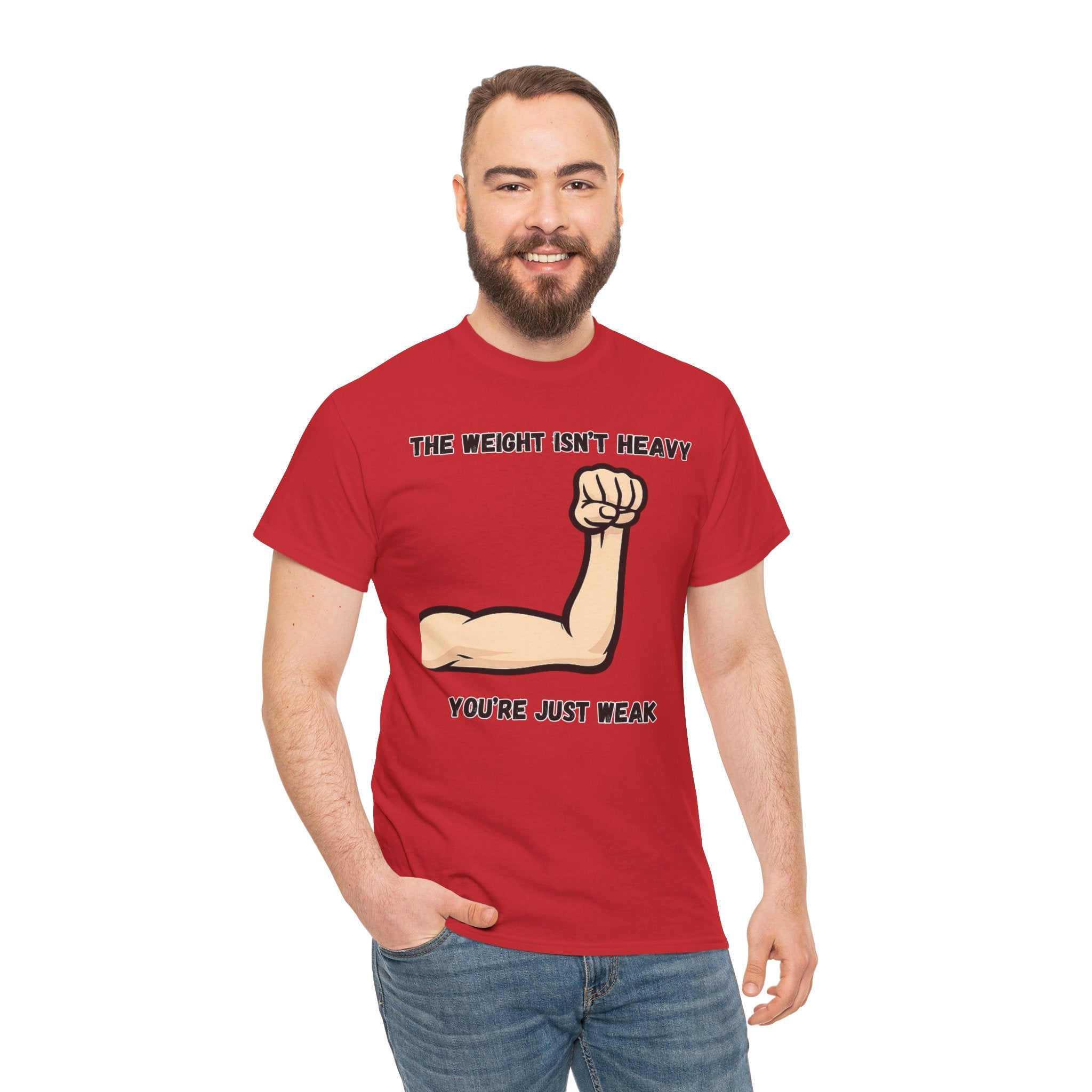 Inspirational Gym Tee — “The Weight Isn’t Heavy, You’re Just Weak” Muscle Arm Shirt