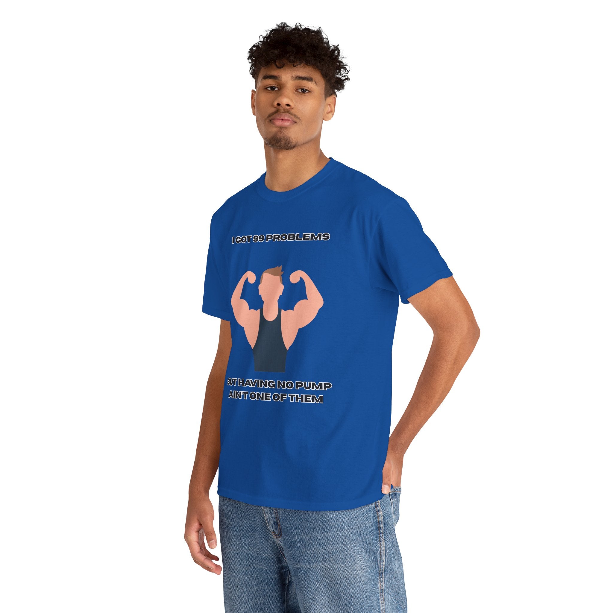 Gym Tank Graphic Tee — "I Got 99 Problems But Having No Pump Ain't One" Workout T-Shirt