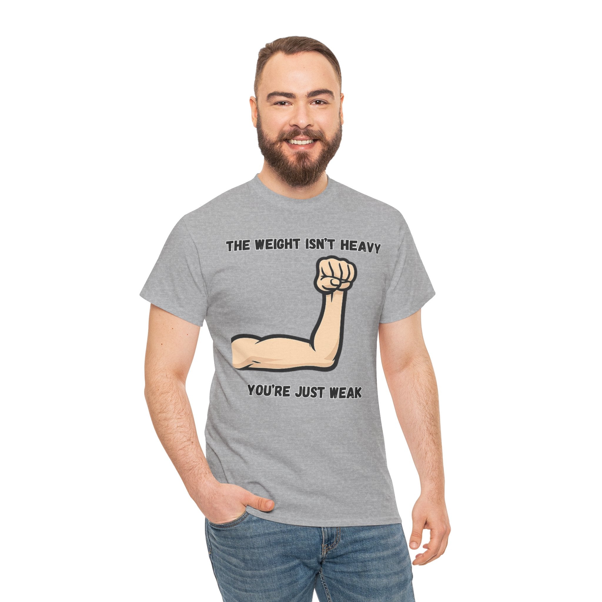 Inspirational Gym Tee — “The Weight Isn’t Heavy, You’re Just Weak” Muscle Arm Shirt