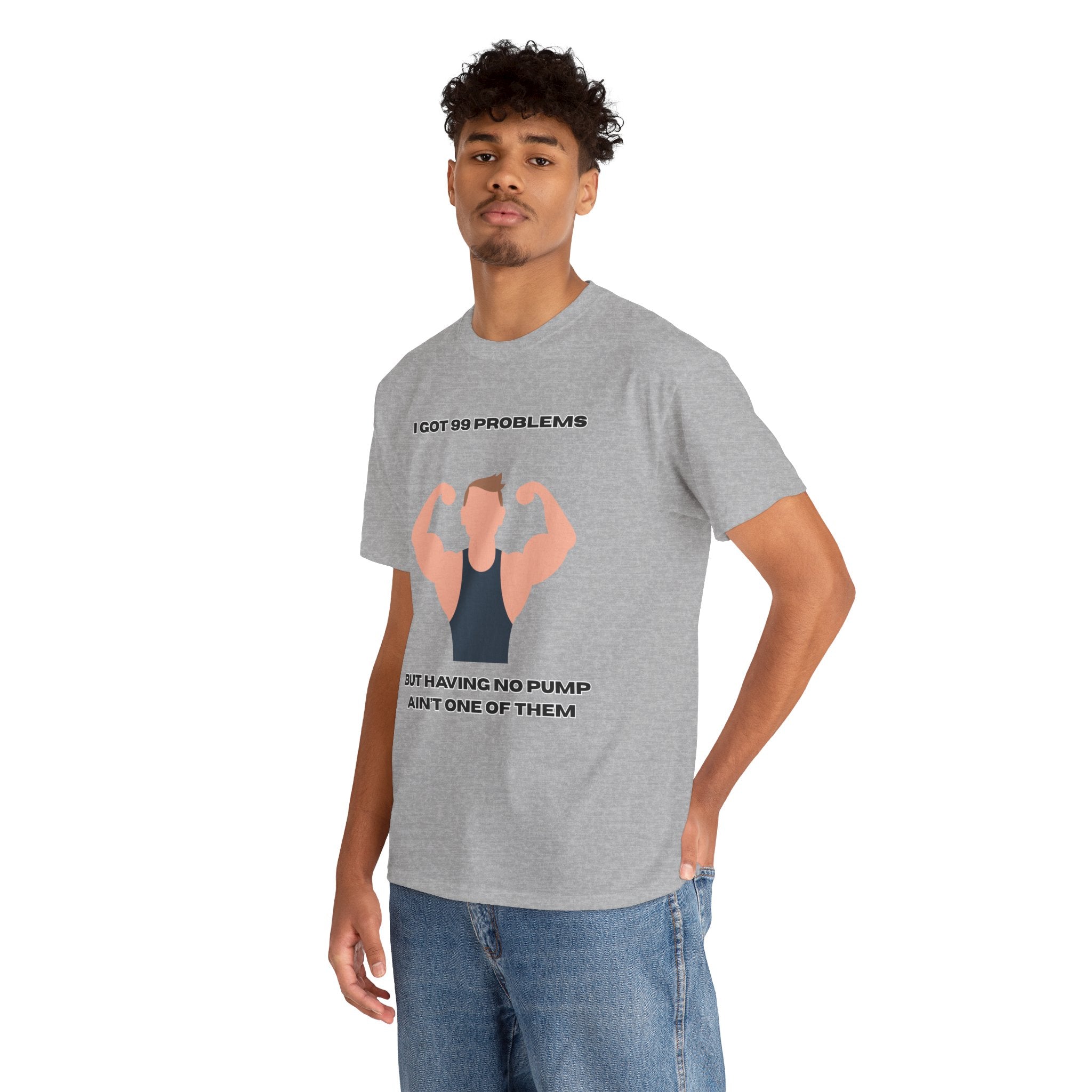 Gym Tank Graphic Tee — "I Got 99 Problems But Having No Pump Ain't One" Workout T-Shirt
