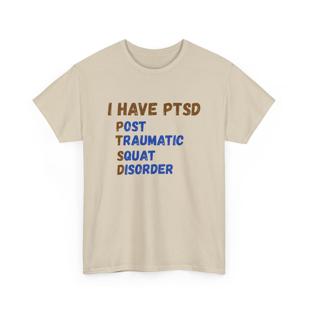 I Have PTSD (Post Traumatic Squad Disorder) T-Shirt — Funny Military Tee