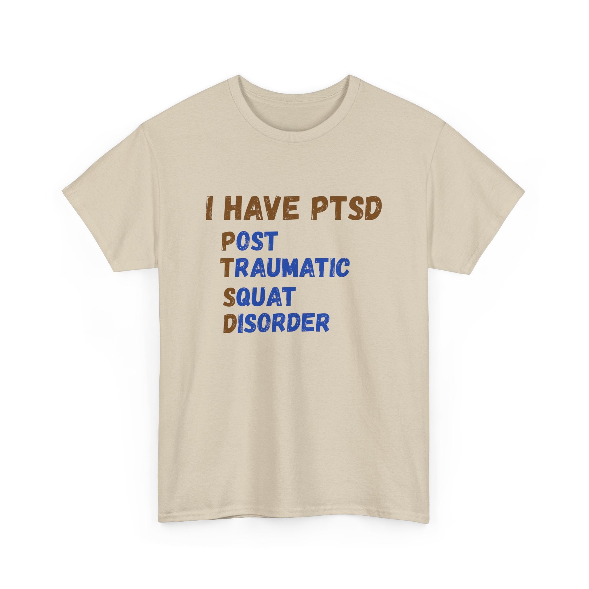 I Have PTSD (Post Traumatic Squad Disorder) T-Shirt — Funny Military Tee