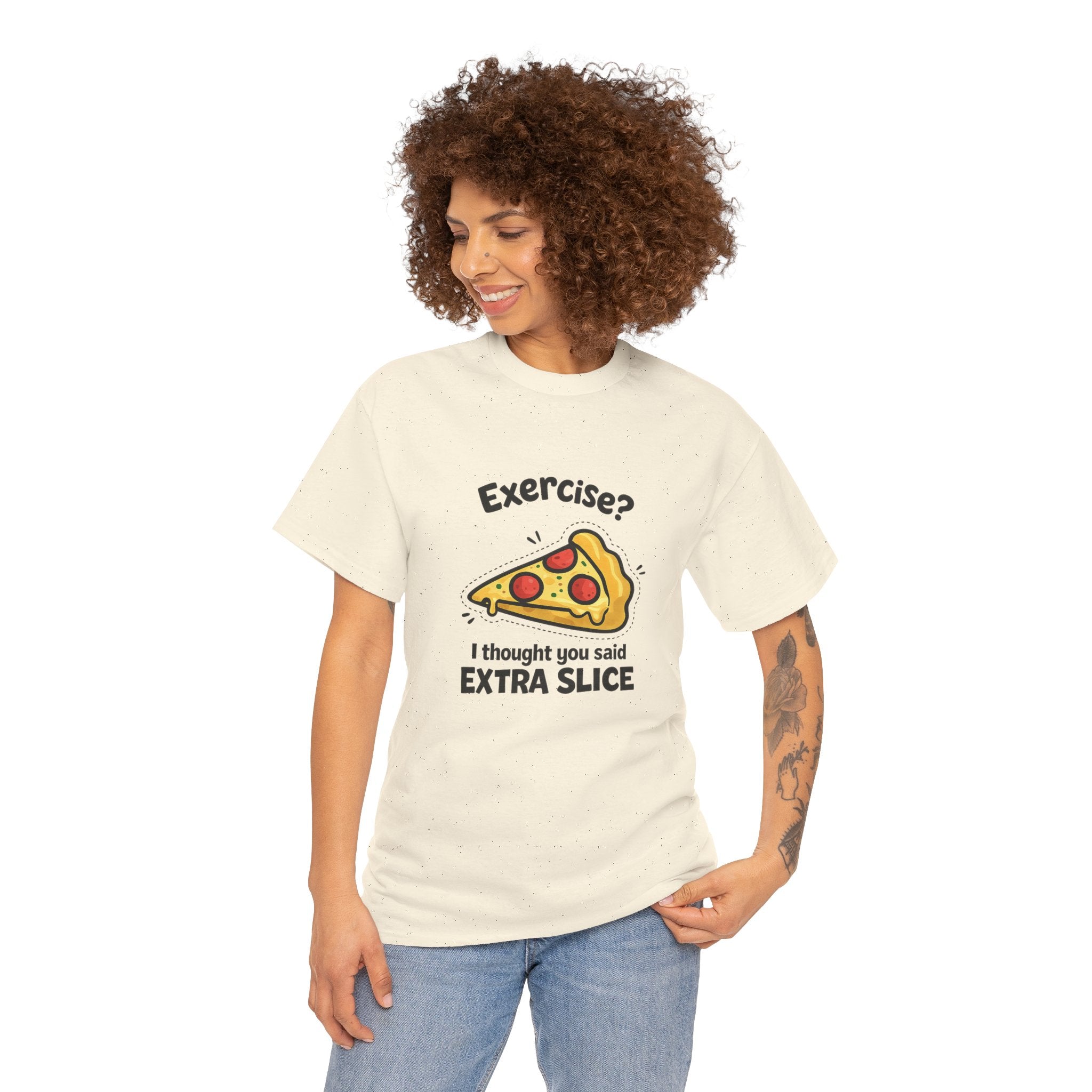 Pizza Humour T-Shirt — "Exercise? I Thought You Said EXTRA SLICE" Graphic Tee