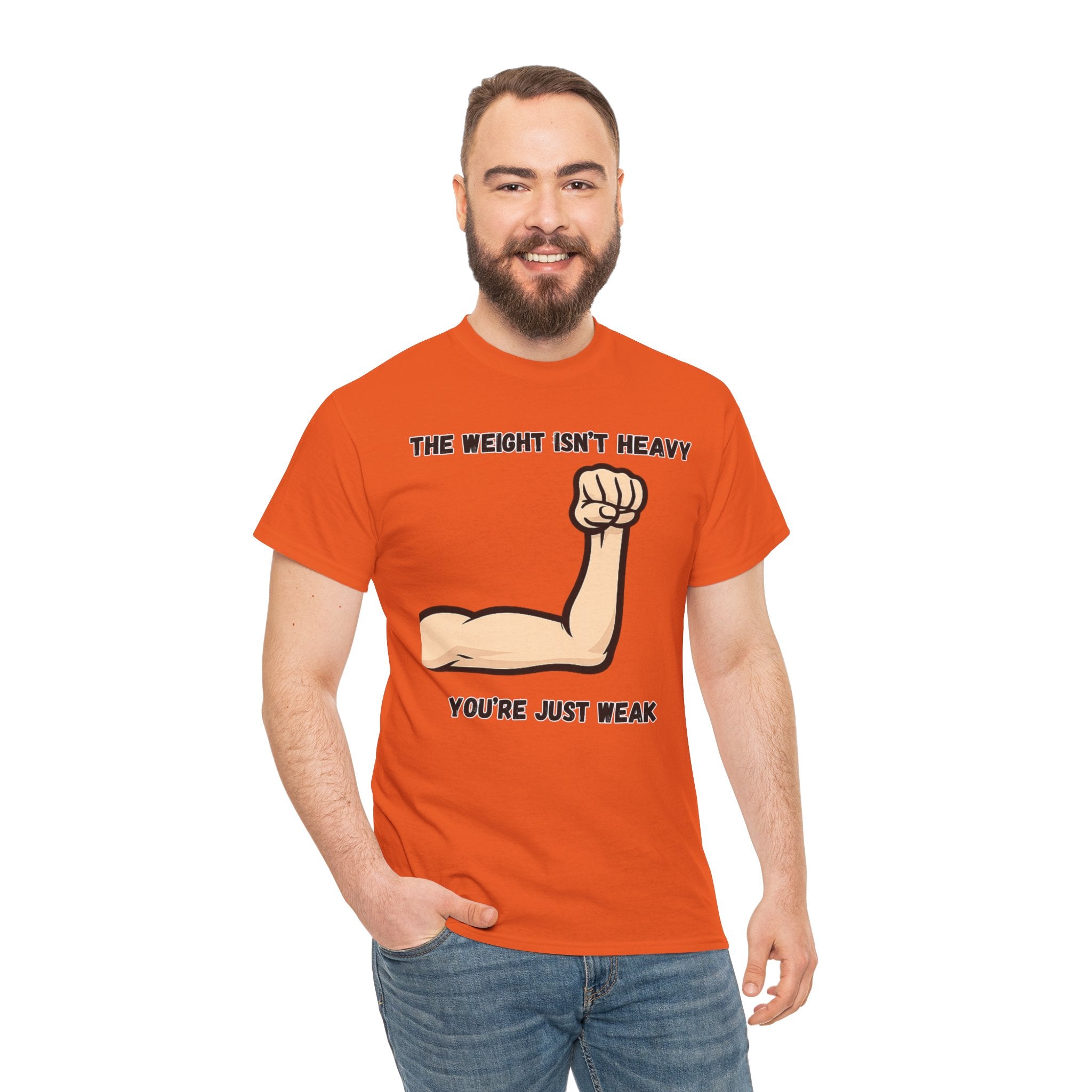 Inspirational Gym Tee — “The Weight Isn’t Heavy, You’re Just Weak” Muscle Arm Shirt