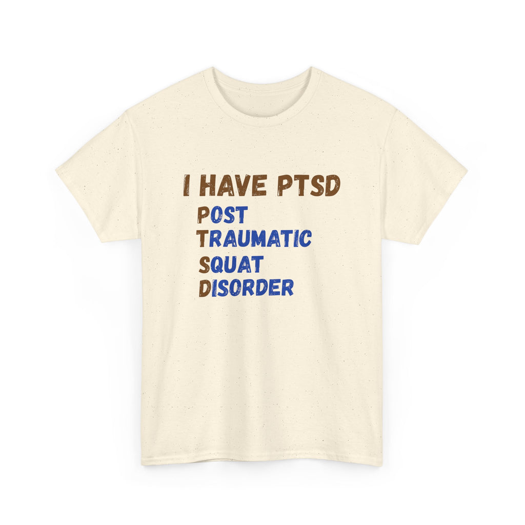I Have PTSD (Post Traumatic Squad Disorder) T-Shirt — Funny Military Tee
