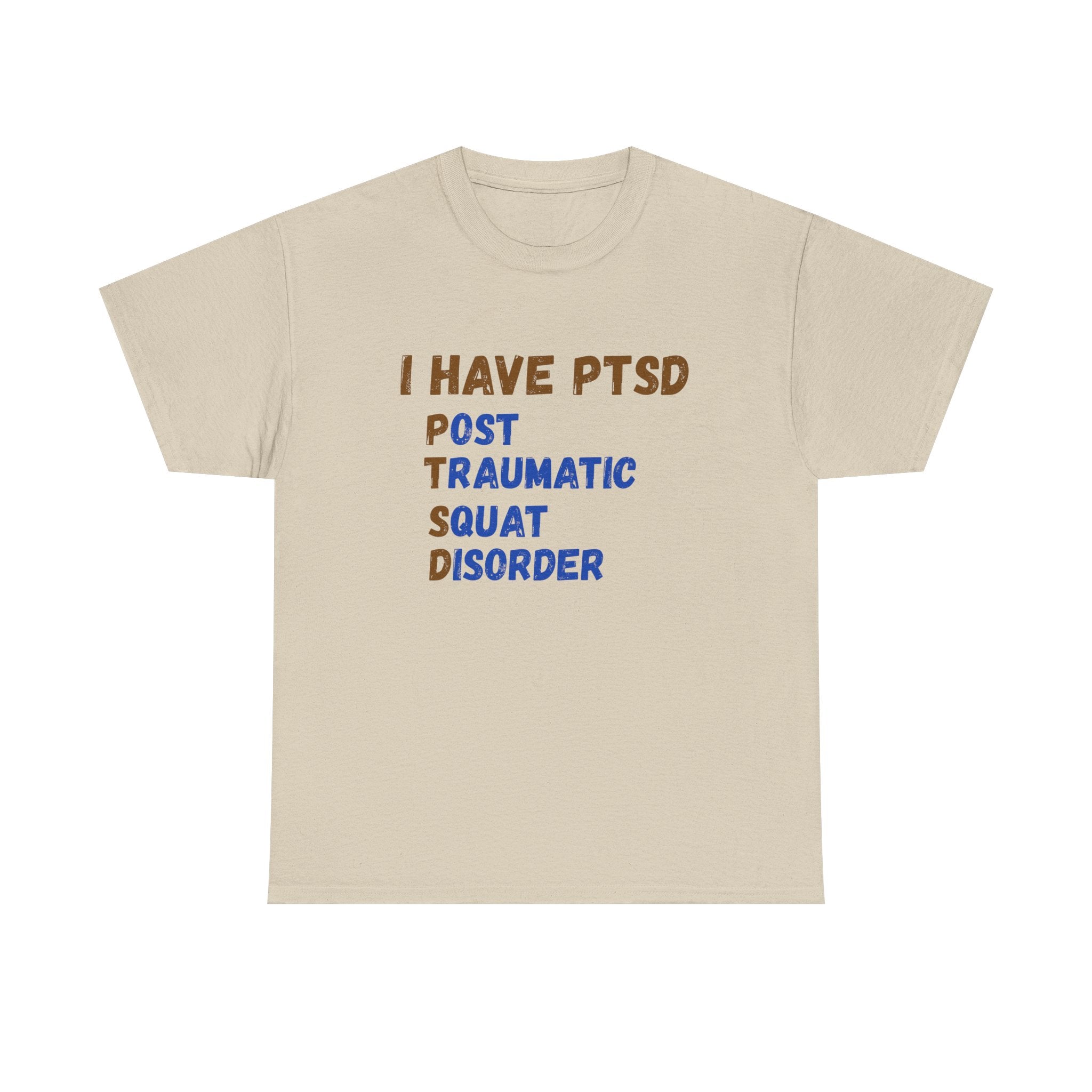 I Have PTSD (Post Traumatic Squad Disorder) T-Shirt — Funny Military Tee