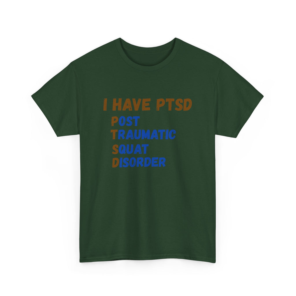 I Have PTSD (Post Traumatic Squad Disorder) T-Shirt — Funny Military Tee