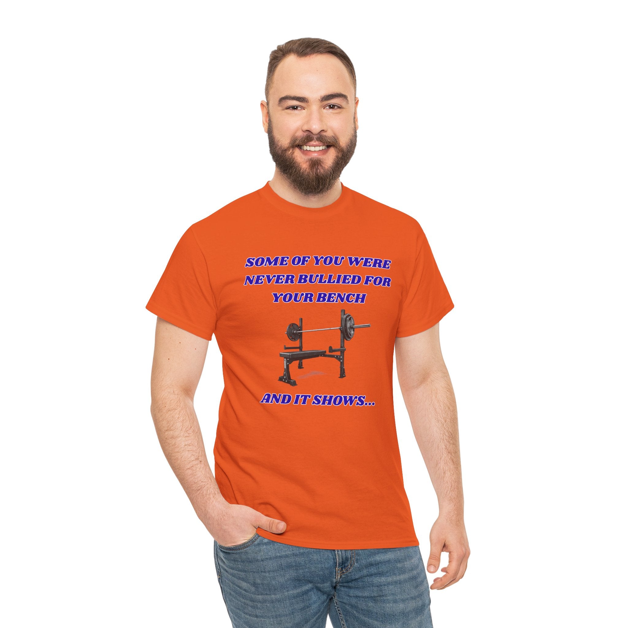 Bench Press T‑Shirt — "Some of You Were Never Bullied for Your Bench and It Shows" Gym Tee