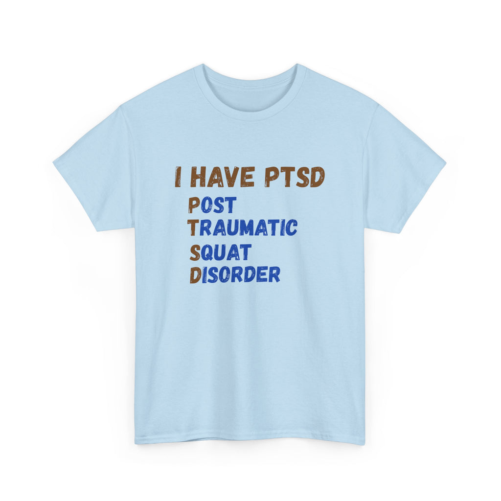 I Have PTSD (Post Traumatic Squad Disorder) T-Shirt — Funny Military Tee
