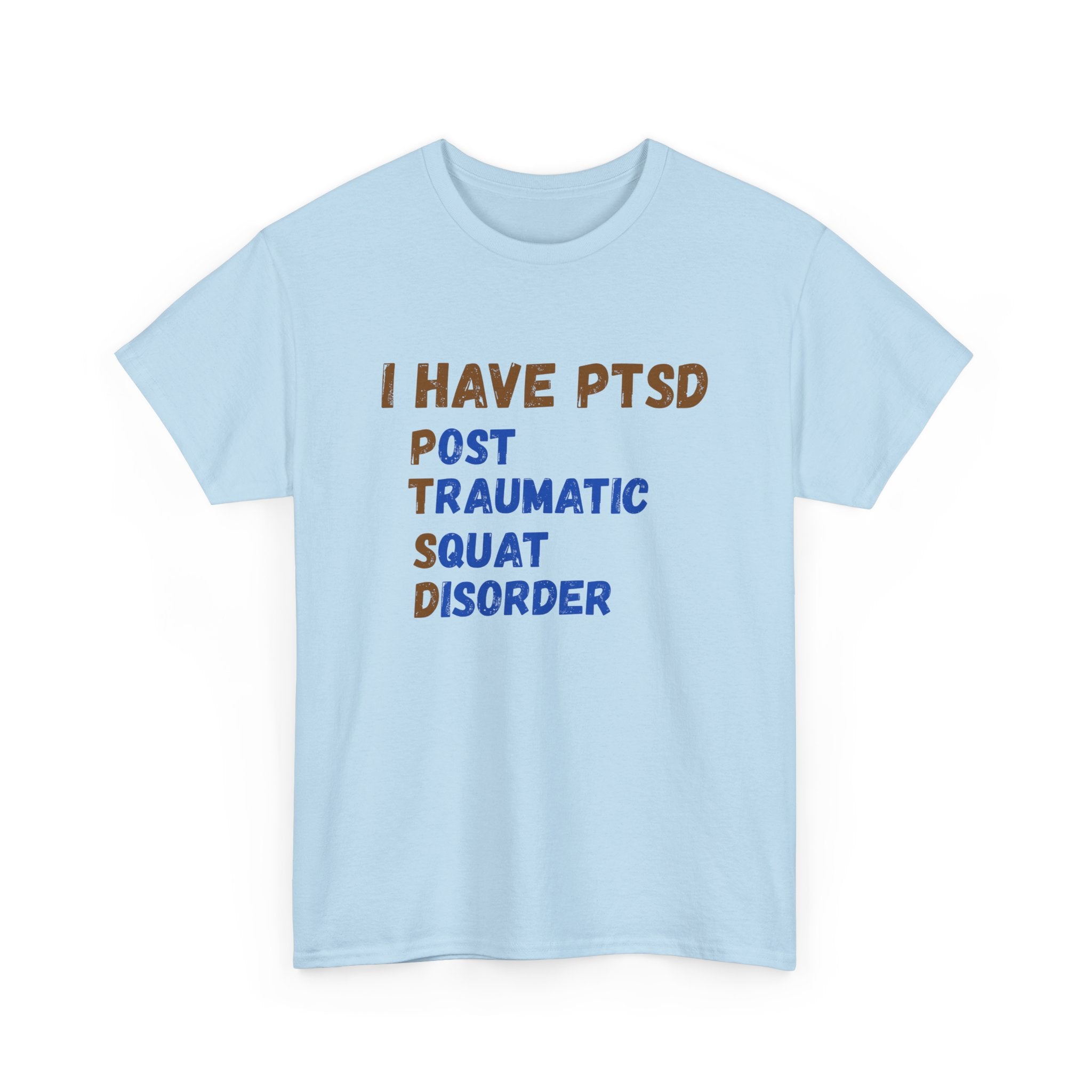 I Have PTSD (Post Traumatic Squad Disorder) T-Shirt — Funny Military Tee